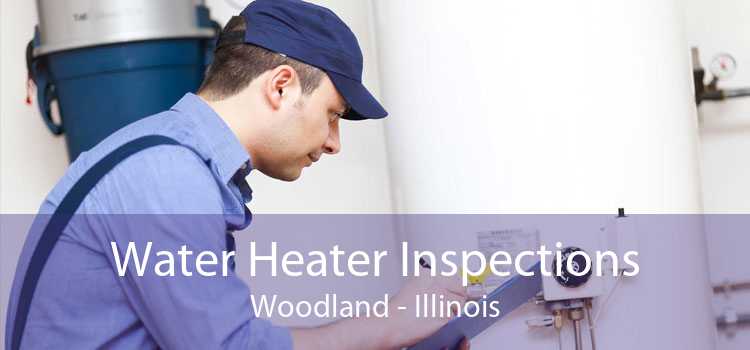 Water Heater Inspections Woodland - Illinois