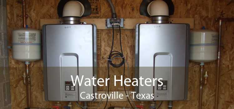 Water Heaters Castroville - Texas