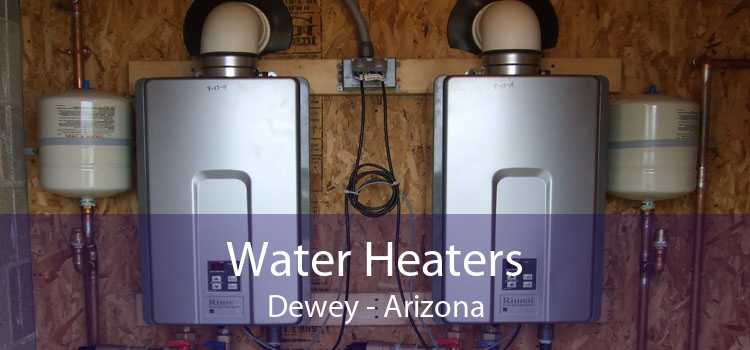 Water Heaters Dewey - Arizona