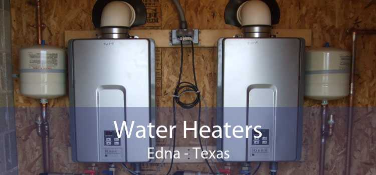 Water Heaters Edna - Texas