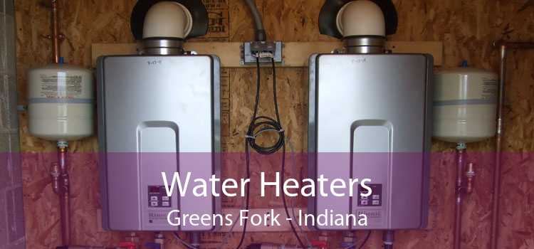 Water Heaters Greens Fork - Indiana