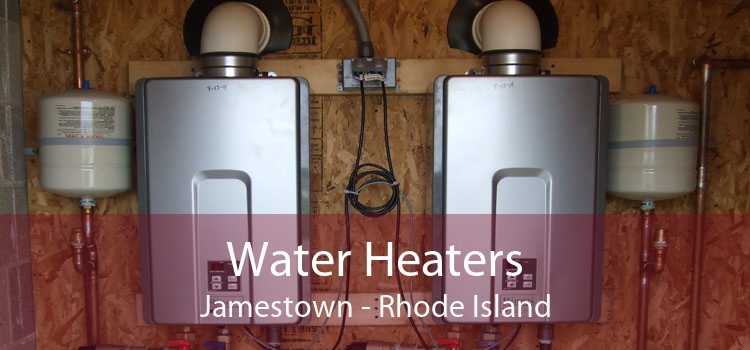 Water Heaters Jamestown - Rhode Island