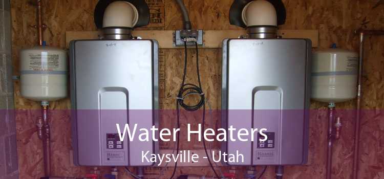 Water Heaters Kaysville - Utah