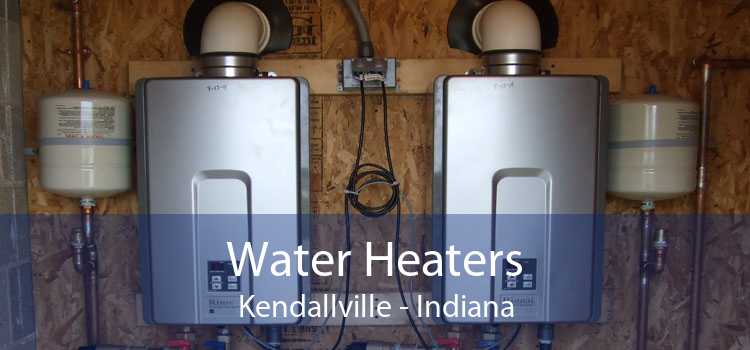 Water Heaters Kendallville - Indiana