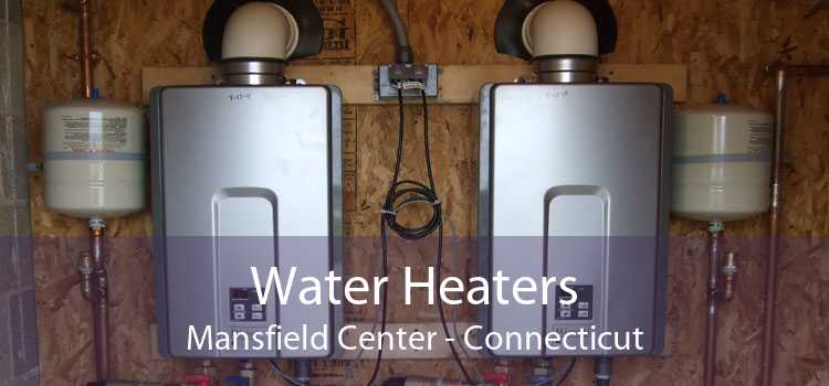 Water Heaters Mansfield Center - Connecticut