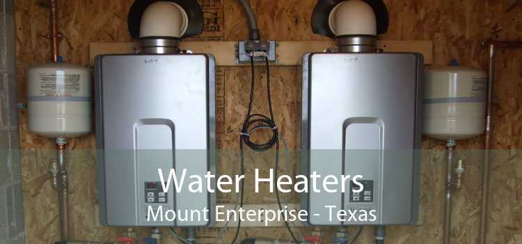 Water Heaters Mount Enterprise - Texas