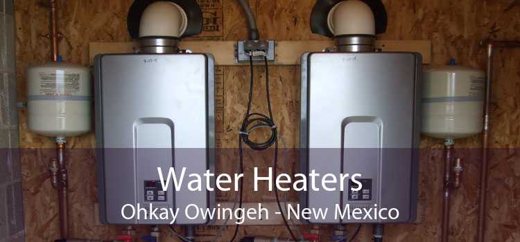 Water Heaters Ohkay Owingeh - New Mexico