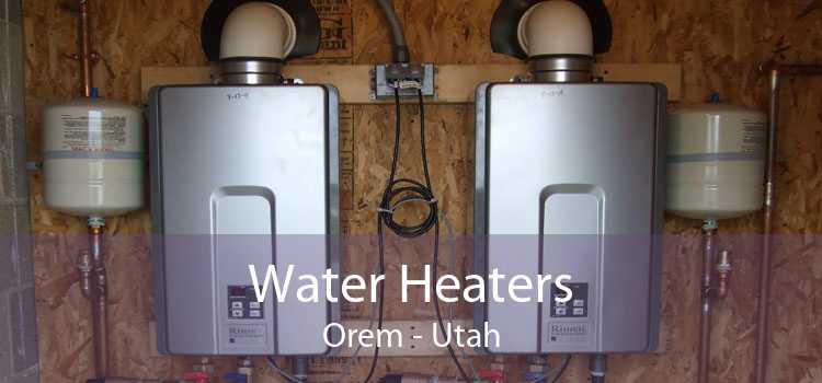 Water Heaters Orem - Utah