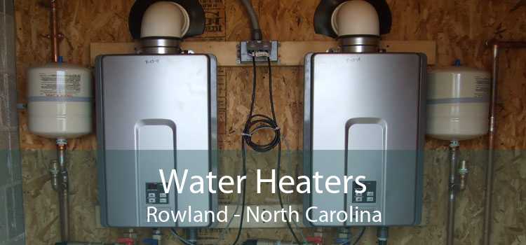 Water Heaters Rowland - North Carolina