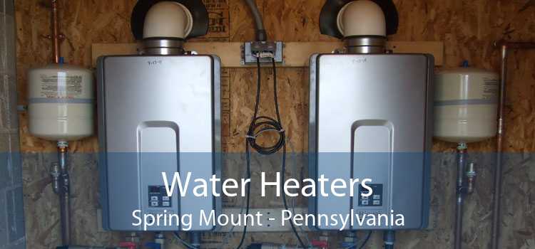 Water Heaters Spring Mount - Pennsylvania