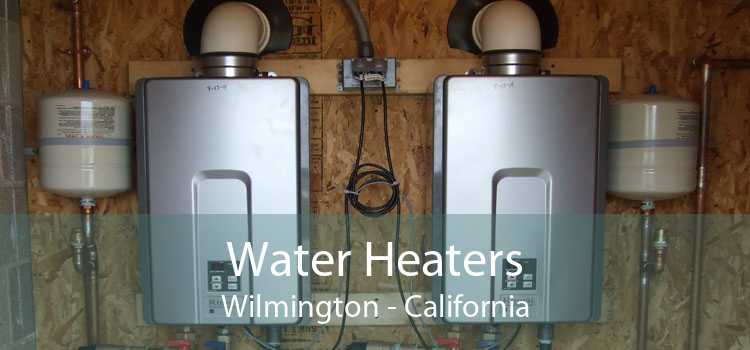 Water Heaters Wilmington - California