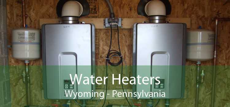 Water Heaters Wyoming - Pennsylvania