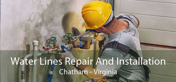 Water Lines Repair And Installation Chatham - Virginia