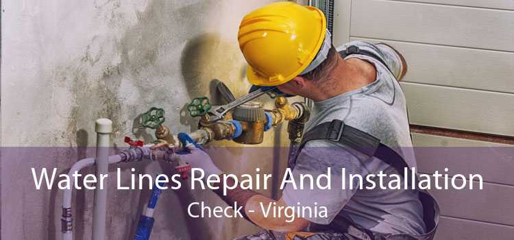 Water Lines Repair And Installation Check - Virginia