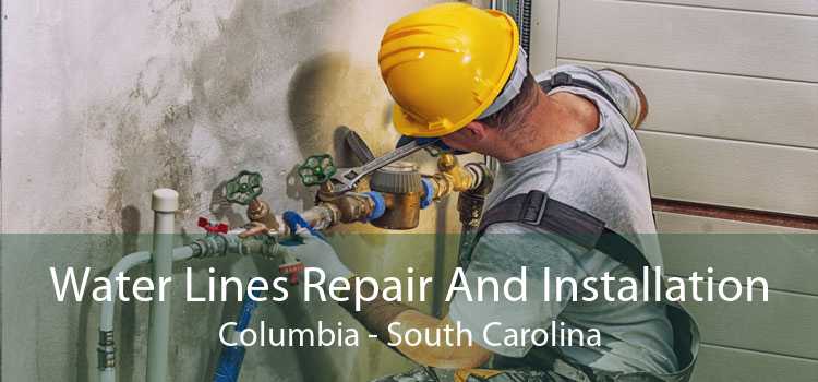 Water Lines Repair And Installation Columbia - South Carolina