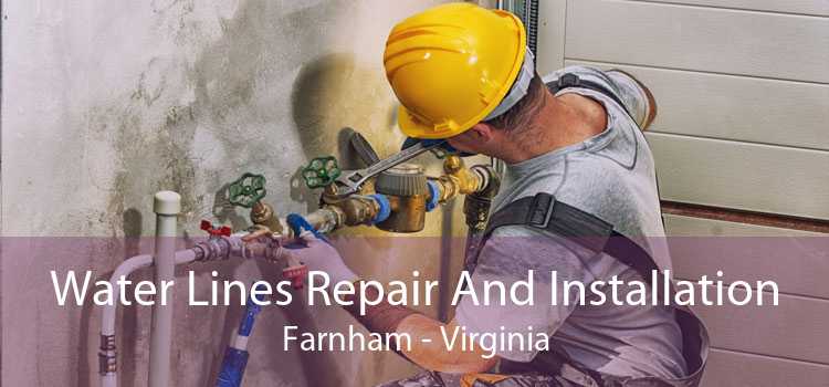 Water Lines Repair And Installation Farnham - Virginia