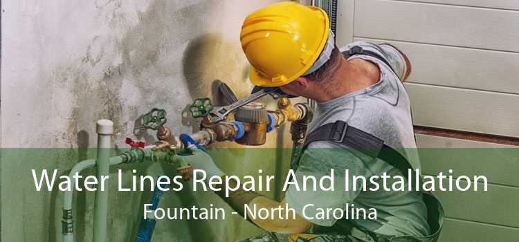 Water Lines Repair And Installation Fountain - North Carolina