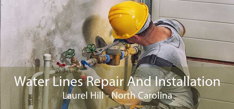 Water Lines Repair And Installation Laurel Hill - North Carolina