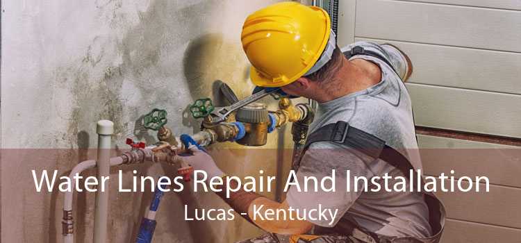 Water Lines Repair And Installation Lucas - Kentucky