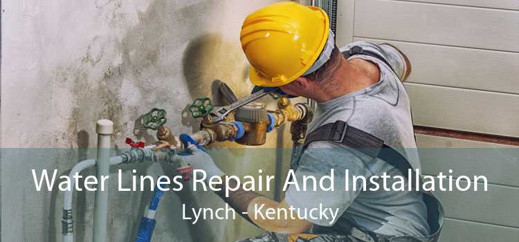 Water Lines Repair And Installation Lynch - Kentucky