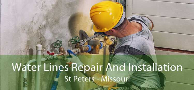 Water Lines Repair And Installation St Peters - Missouri