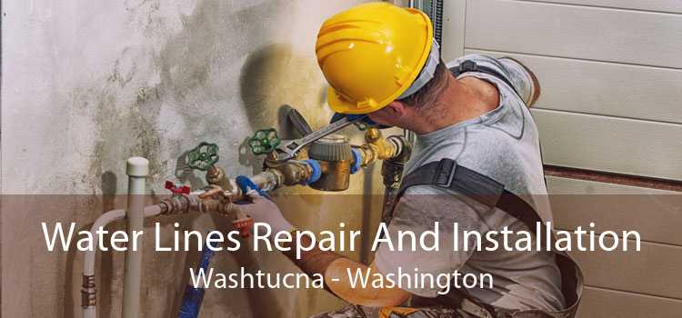 Water Lines Repair And Installation Washtucna - Washington
