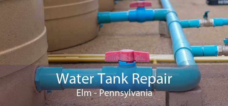 Water Tank Repair Elm - Pennsylvania