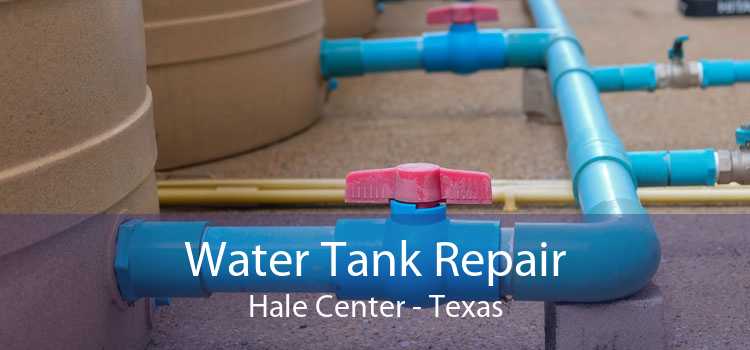 Water Tank Repair Hale Center - Texas