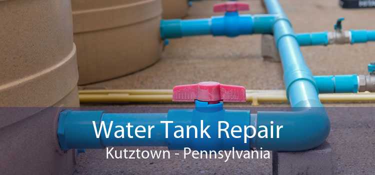 Water Tank Repair Kutztown - Pennsylvania