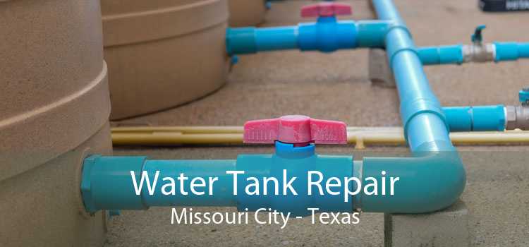 Water Tank Repair Missouri City - Texas