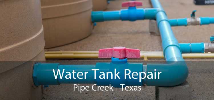 Water Tank Repair Pipe Creek - Texas
