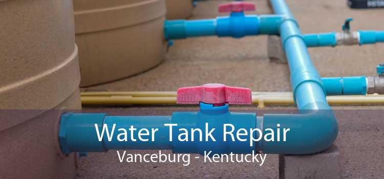 Water Tank Repair Vanceburg - Kentucky