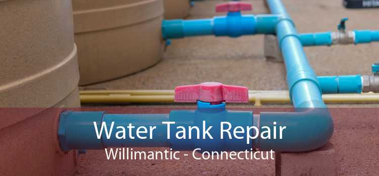 Water Tank Repair Willimantic - Connecticut